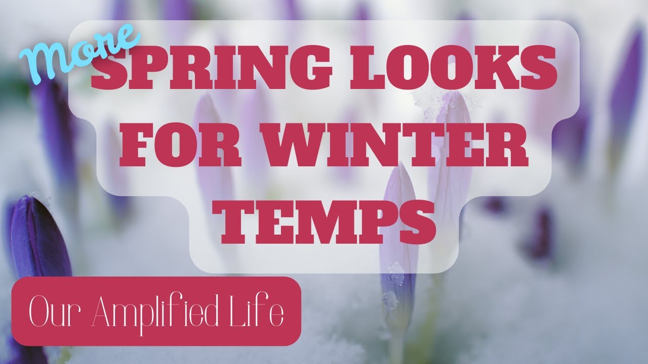 How to wear new spring fashion when mother nature is stuck on winter x 2.... on Our Amplified Life