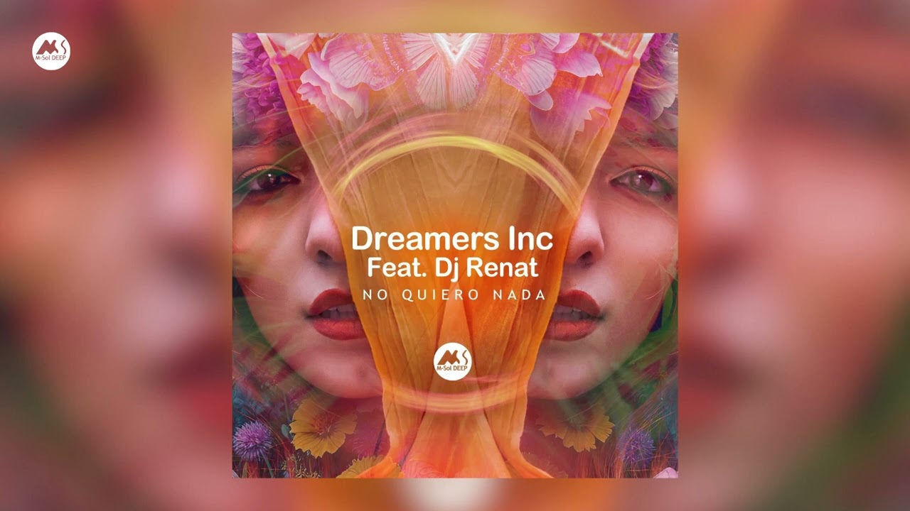 Dreamers Inc feat Dj Renat -  No Quiero Nada [M-Sol DEEP]