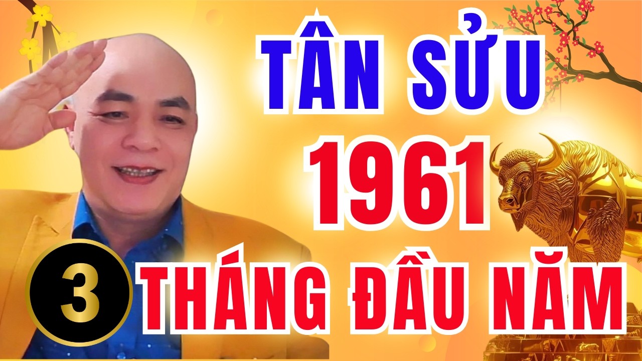 Tử Vi Tân Sửu 1961 Năm 2026: Giải Mã Tài Lộc 3 Tháng Đầu Năm – Tháng 2 Bật Tiền, Tháng 3 Hao Tổn