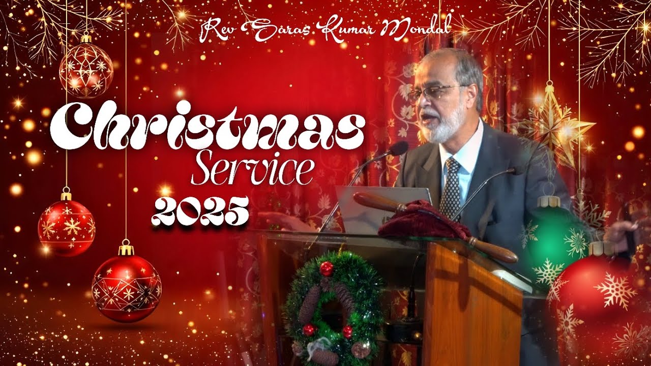 Christmas Sermon 2025 | বড়দিনের প্রচার ২০২৫