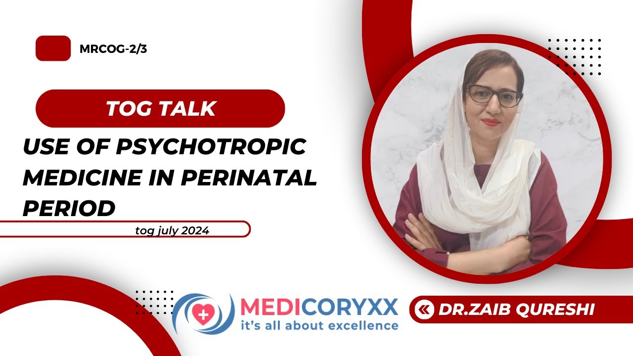 USE OF PSYCHOTROPIC MEDICINE IN PERINATAL PERIOD|| TOG 2024 DISCUSSION