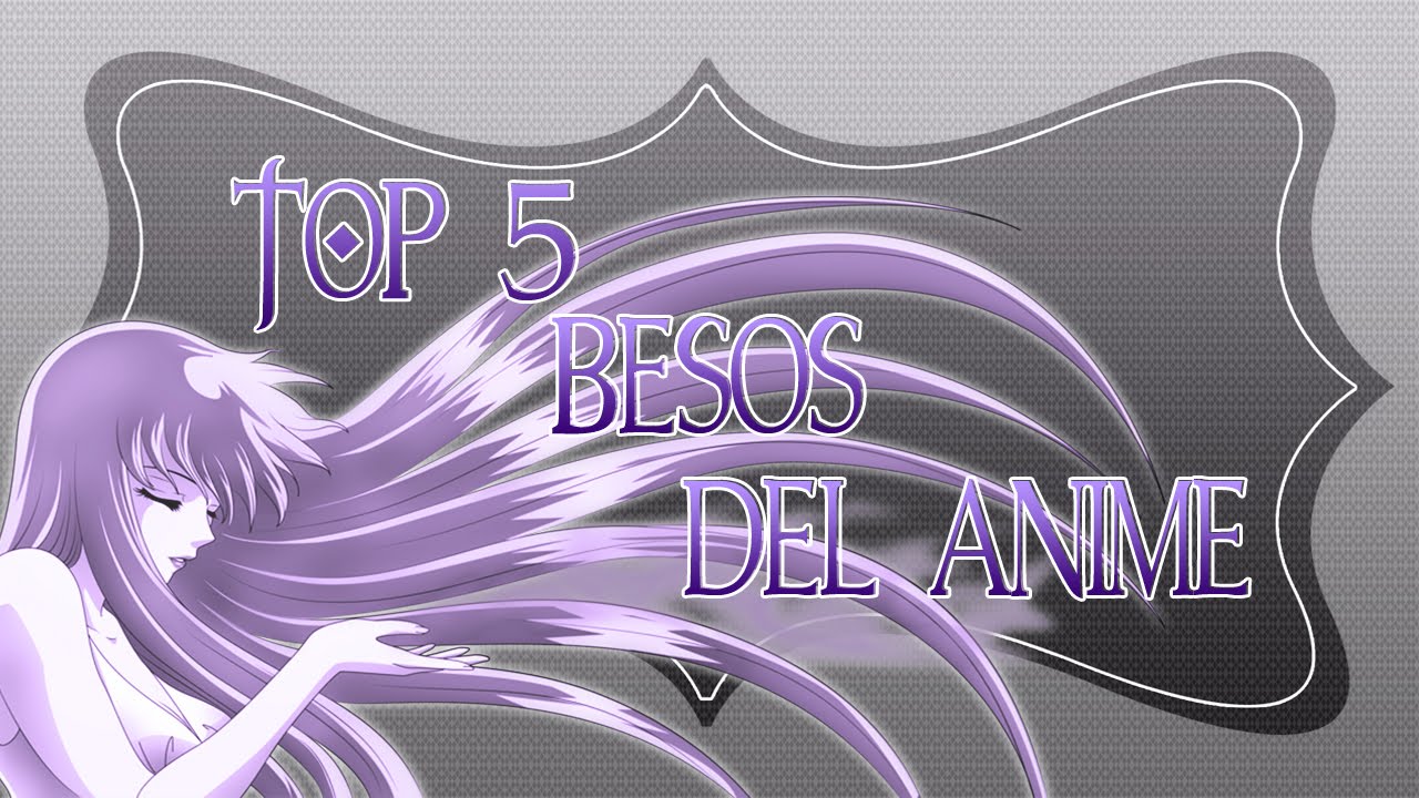 Top 5 Besos Más Romanticos.