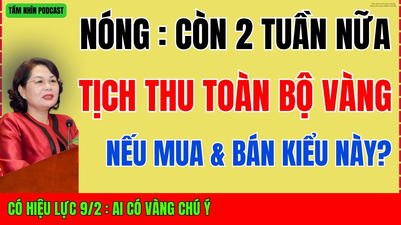 Nóng: Chỉ Hơn 2 Tuần Nữa, Những Trường Hợp Nào Có Thể Bị Tịch Thu Vàng Khi Mua Bán?