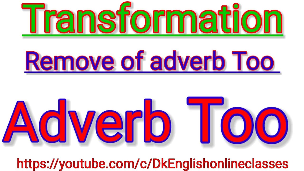 Transformation | Remove of adverb too | Adverb Too | English Grammar in Hindi