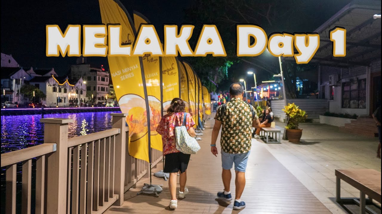 MELAKA Day 1