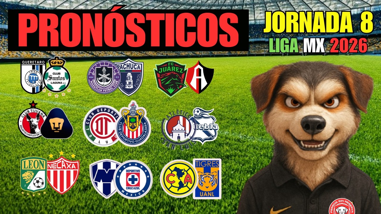 PRONÓSTICOS JORNADA 8 LIGA MX CLAUSURA 2026 | FECHAS | HORARIOS | DONDE VER - No somos tipsters💵