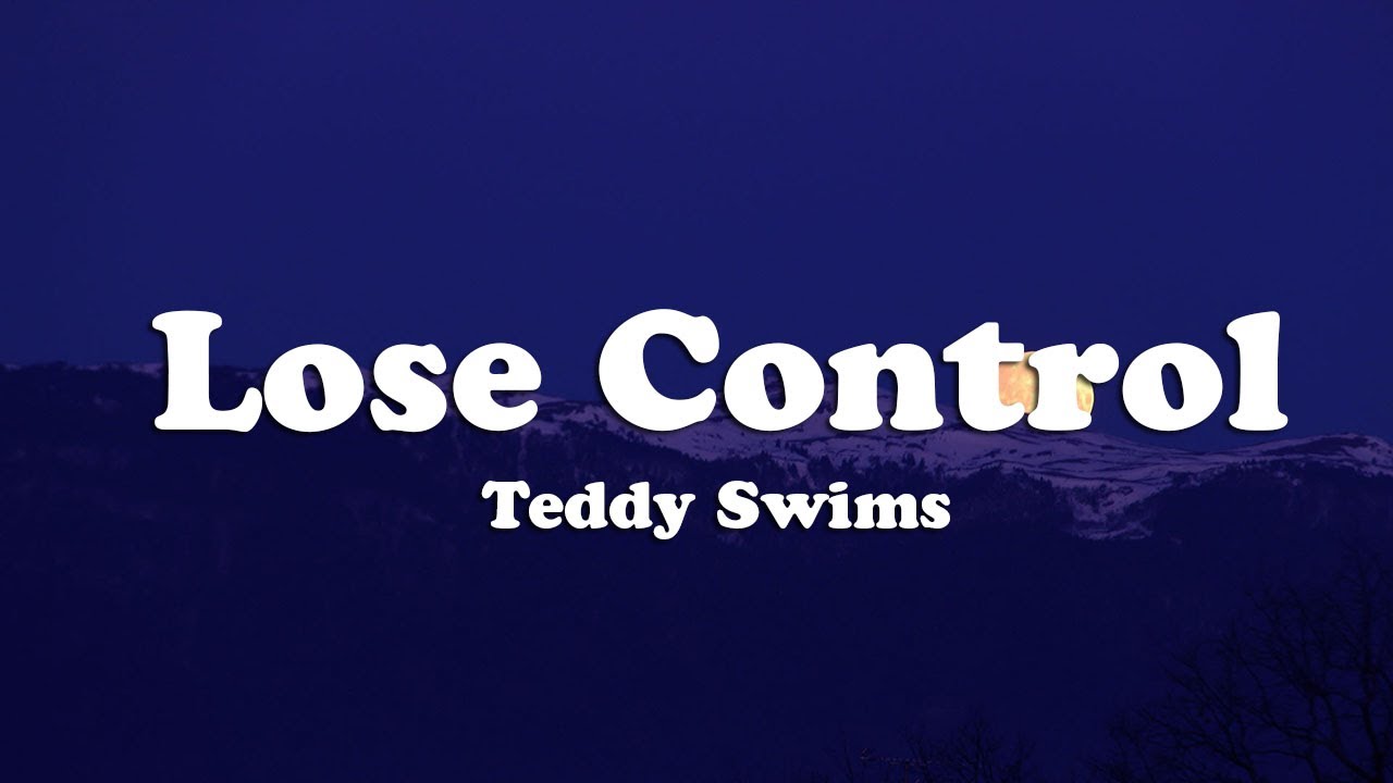 Teddy Swims - Lose Control (Lyrics)