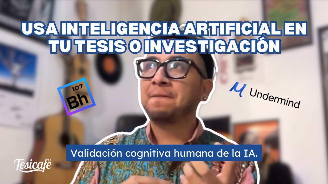 Usa inteligencia artificial en tu tesis o investigación: Validación cognitiva humana de la IA.