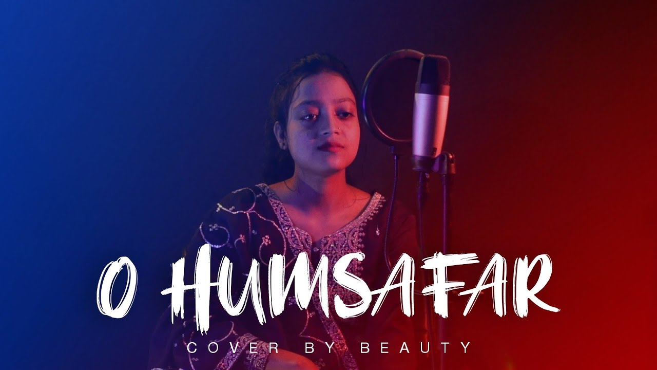 O humsafar | cover by beauty | O humsafar female version