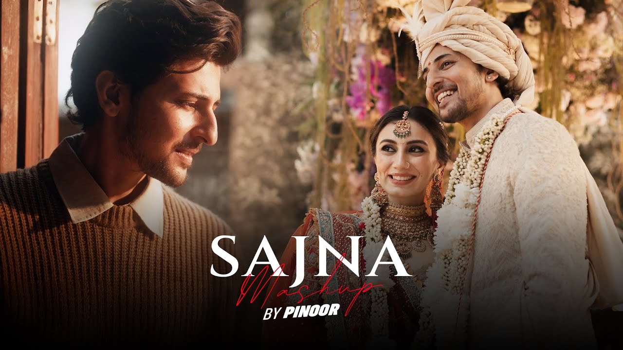 Sajna Mashup | PINOOR | Darshan Raval & Dharal Surelia | Wedding Songs