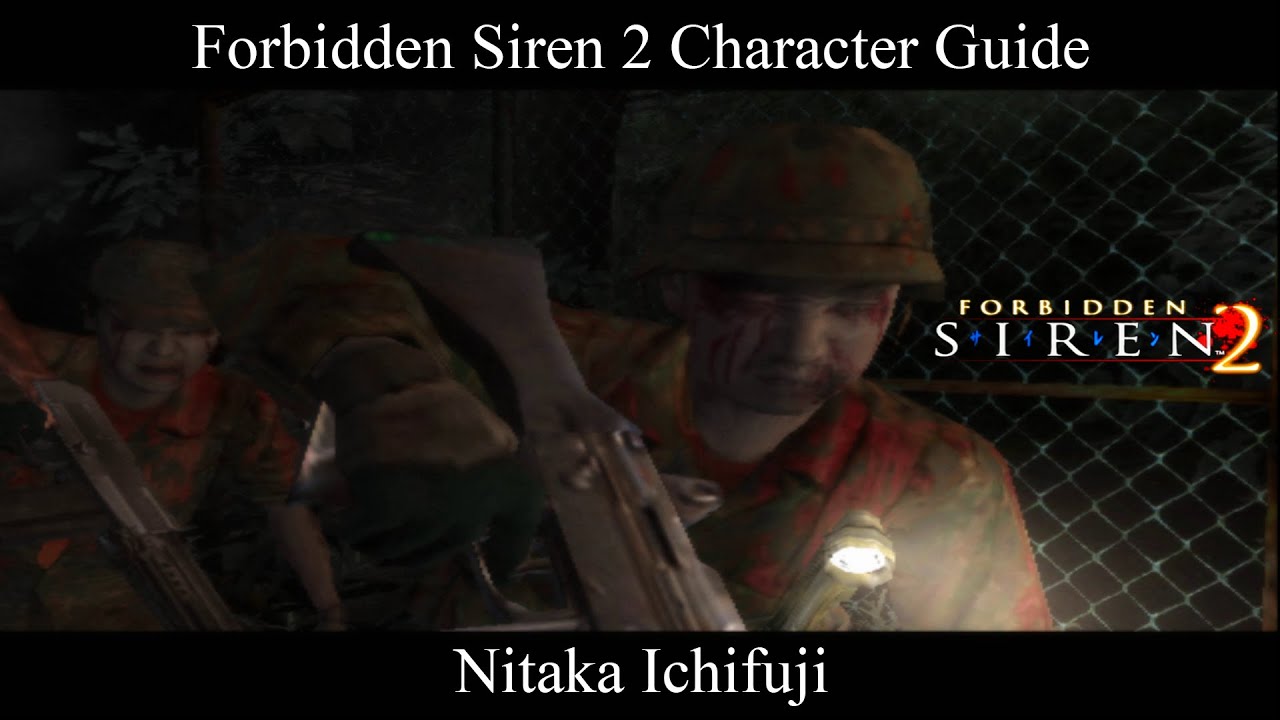 Forbidden Siren 2 Character Guide: Nitaka Ichifuji (Bonus Mission)
