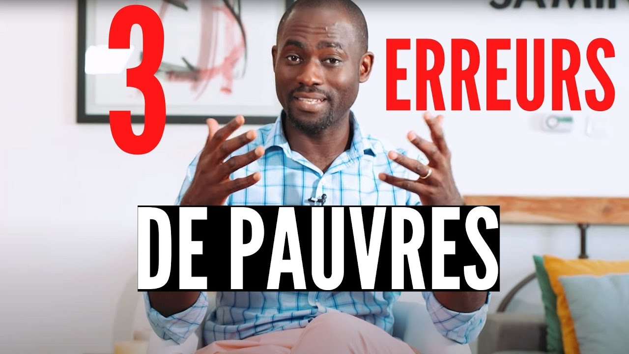 Top 3 des erreurs que font toutes les personnes pauvres