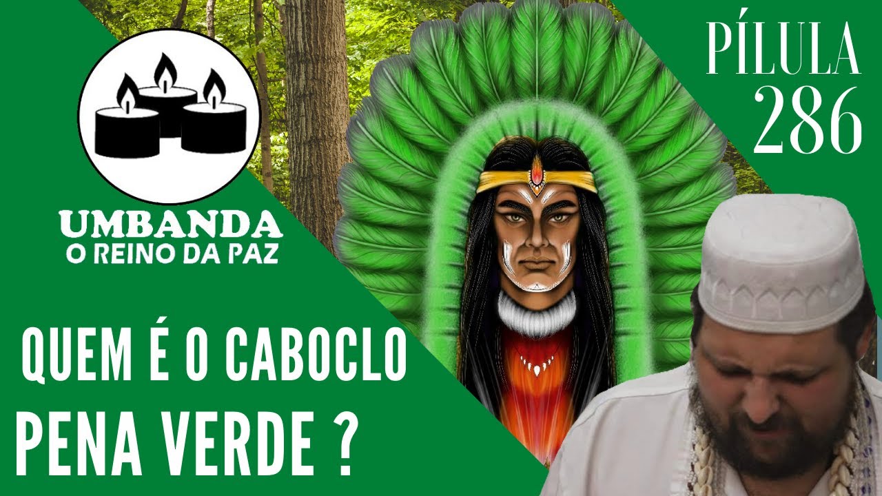 #286 - Pilula de Umbanda - QUEM É CABOCLO PENA VERDE