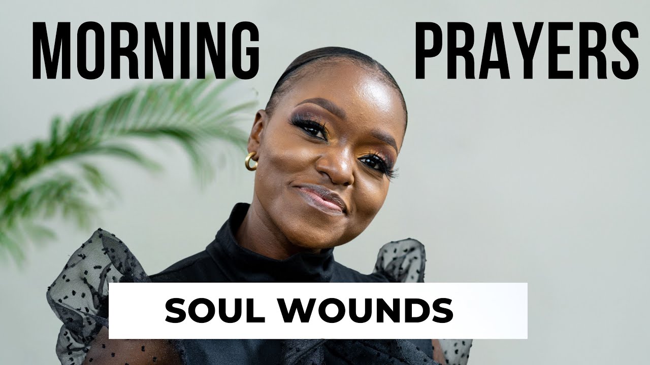 Prayer : Dealing With Soul Wounds | #FreedomFriday