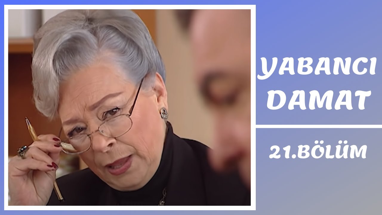 Yabancı Damat | 21. Bölüm