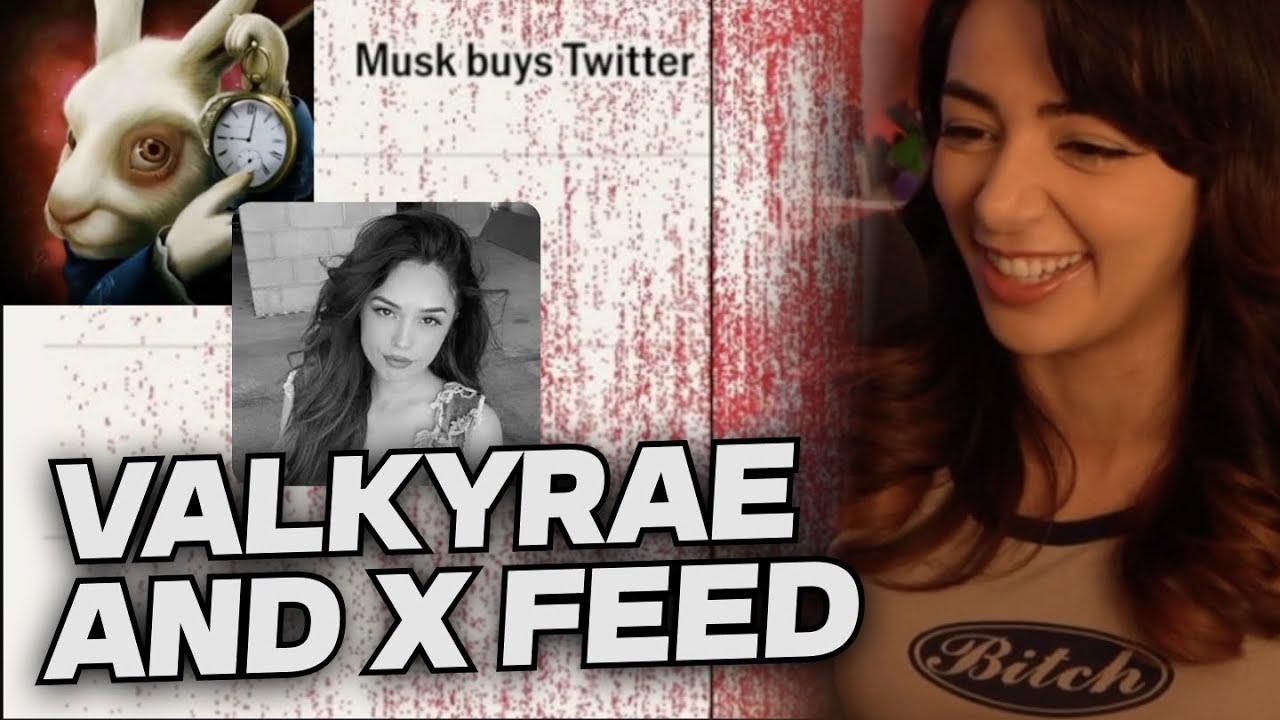 Valkyrae | 'Best pro-trans propaganda' | Elon's Tweets Frequency | X Feed | Denims Reacts