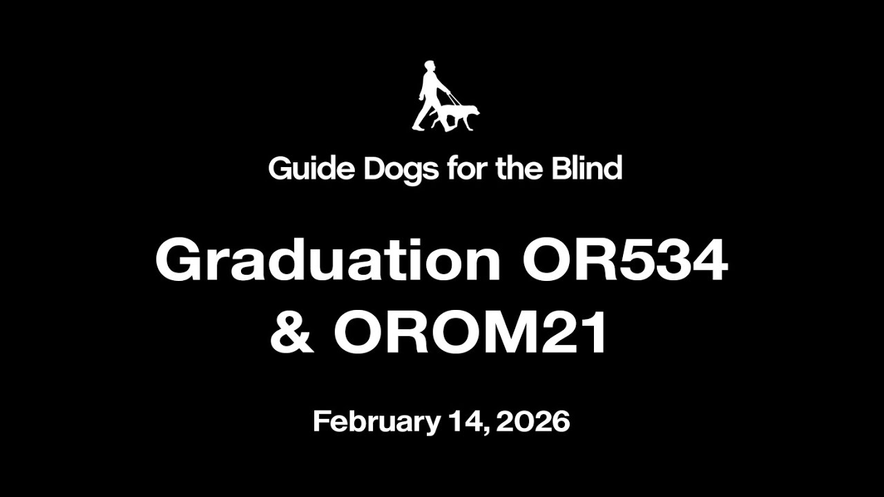 Guide Dogs for the Blind Class OR534 Graduation & OROM21 Livestream