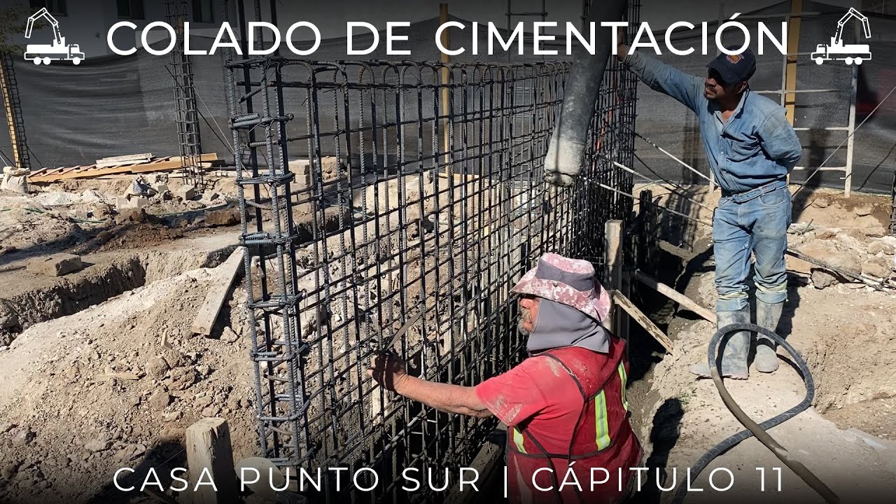COLADO DE CIMENTACIÓN |🏡 CASA EN PUNTO SUR | CAPITULO 11