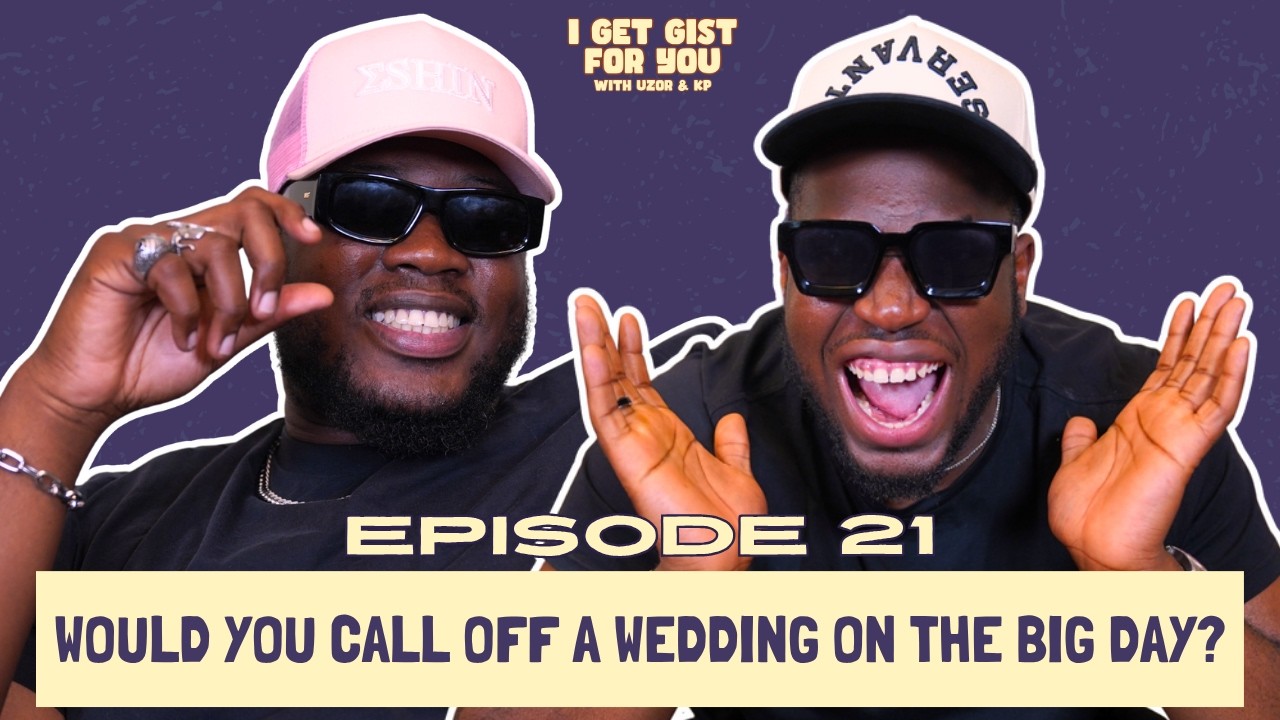 Episode 21: A Failed Engagement is better than a Failed Marriage | I Get Gist For You Podcast
