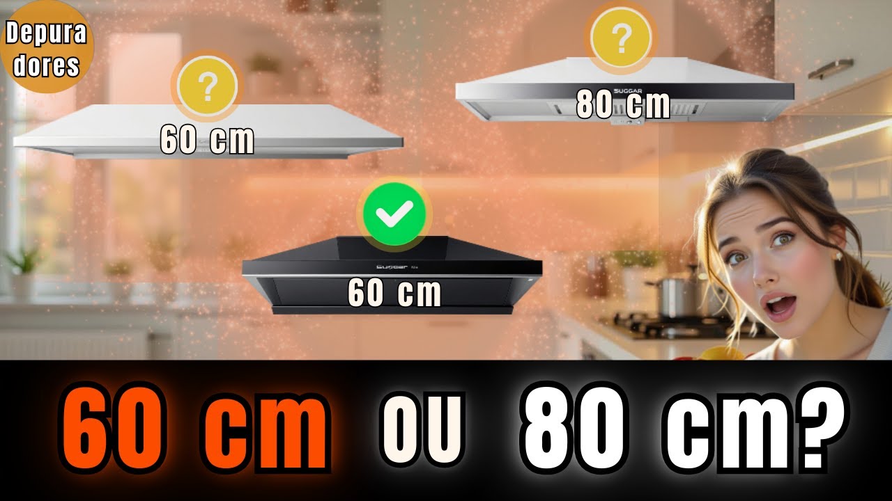 Depurador de Ar Suggar: como escolher entre 60cm ou 80cm para sua cozinha