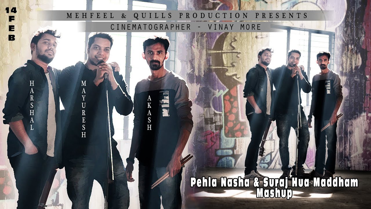 Pehla Nasha & Suraj Hua Maddham Mashup | Mehfeel | Quills Production