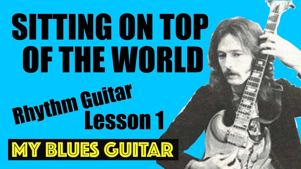 Sitting On Top Of The World :: RHYTHM GTR LESSON ONE :: Wheels of Fire Studio :: Eric Clapton Cream