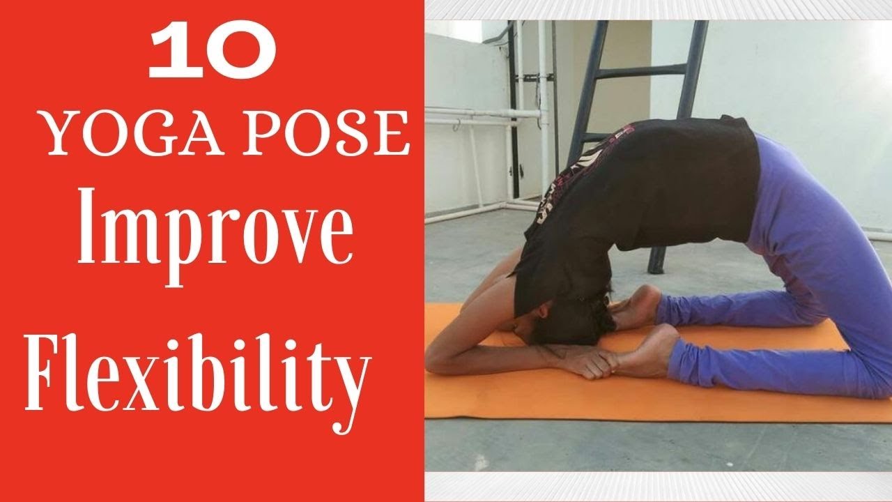 10 Yoga Pose for Improve Flexibility | Yoga For Flexibility | Hamsa Yoga