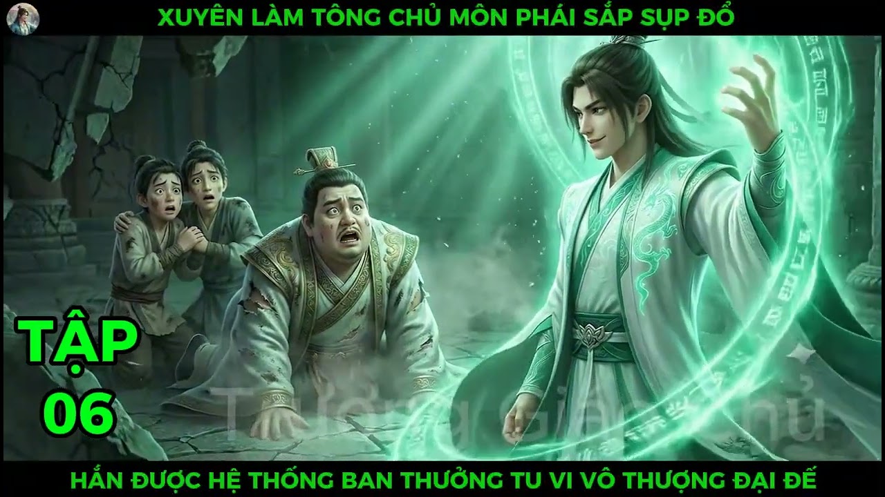 Full P06 Xuyên Làm Tông Chủ Môn Phái Sắp Sụp Đổ, Hắn Được Hệ Thống Ban Thưởng Tu Vi Vô Thượng Đại Đế
