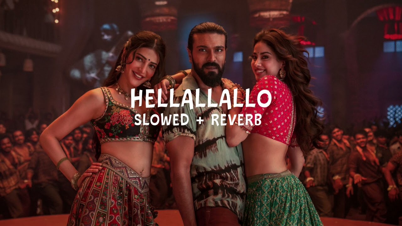 Hellallallo (Slowed + Reverb) Peddi | Ram Charan 
