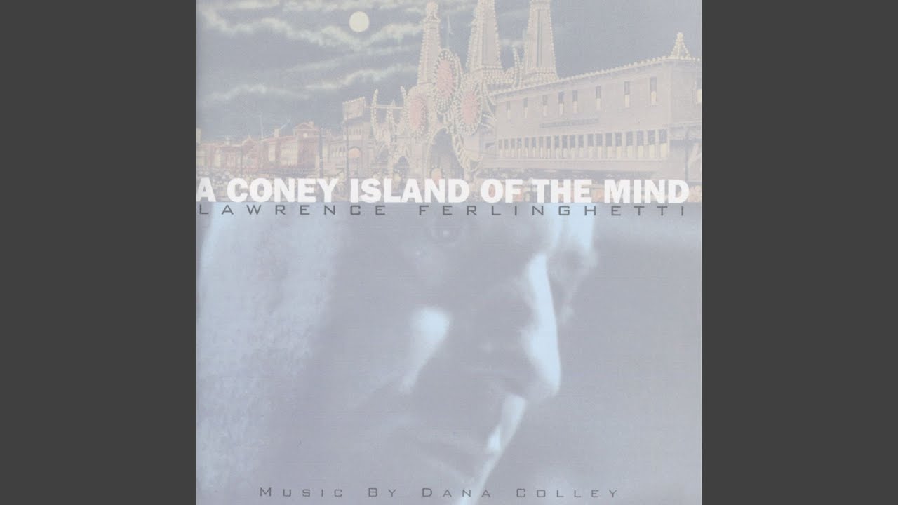 Coney Island of the Mind , Pt. 1