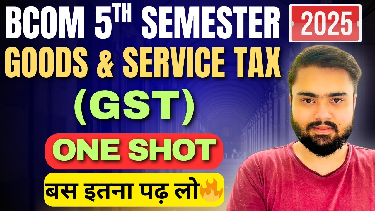BCOM GST 5th Semester One Shot 2025🔥|Goods and Service tax bcom 5th semester|Bcom gst 3rd year 2025.