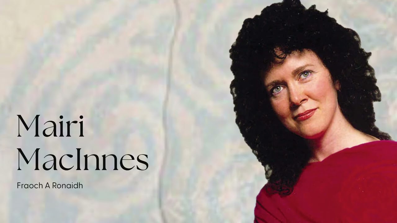 Mairi MacInnes - Fraoch A Ronaidh