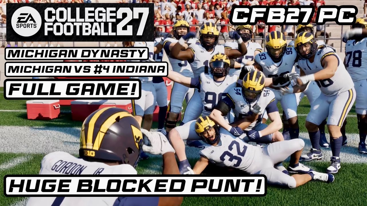 College Football 27 PC Gameplay | Michigan Dynasty | Michigan vs. #4 Indiana! Crucial Blocked Punt! 