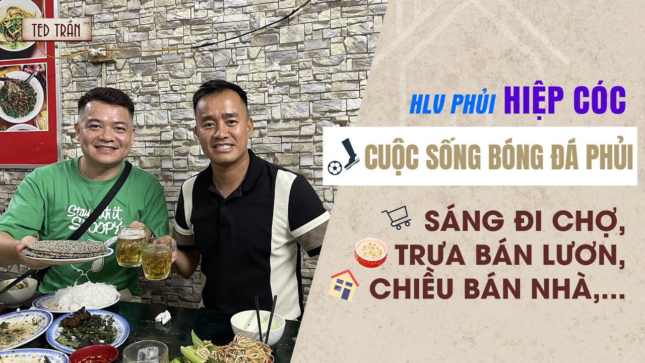 Thăm HLV Phủi Hiệp Cóc: Sáng đi chợ, trưa bán lươn, chiều bán nhà,... | Cuộc sống bóng đá Phủi