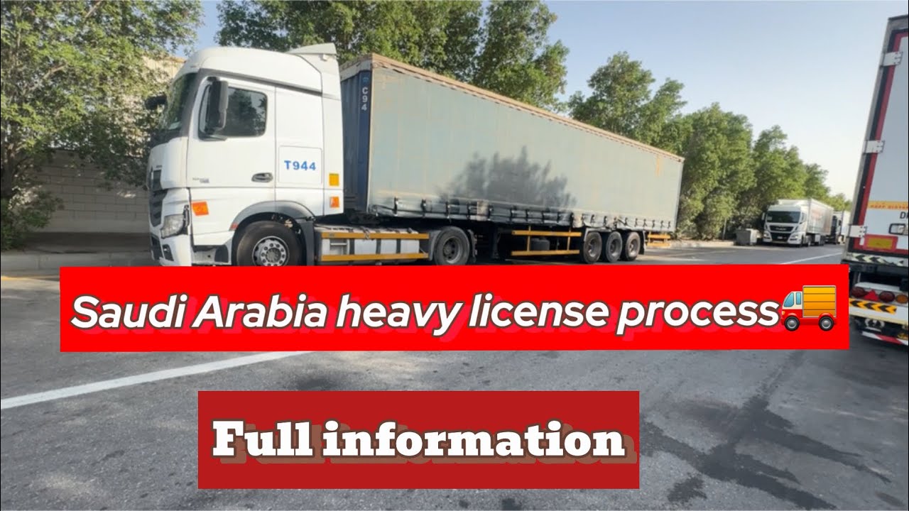 Saudi Arabia heavy license process || ￼ full information | saudi trucking vlog 🚚