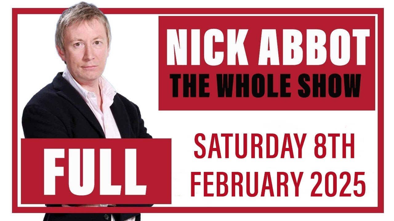 Nick Abbot - The Whole Show: Saturday 8th February 2025
