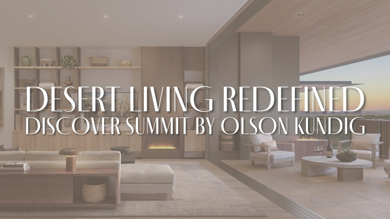Desert Living Redefined - Discover Summit by Olson Kundig