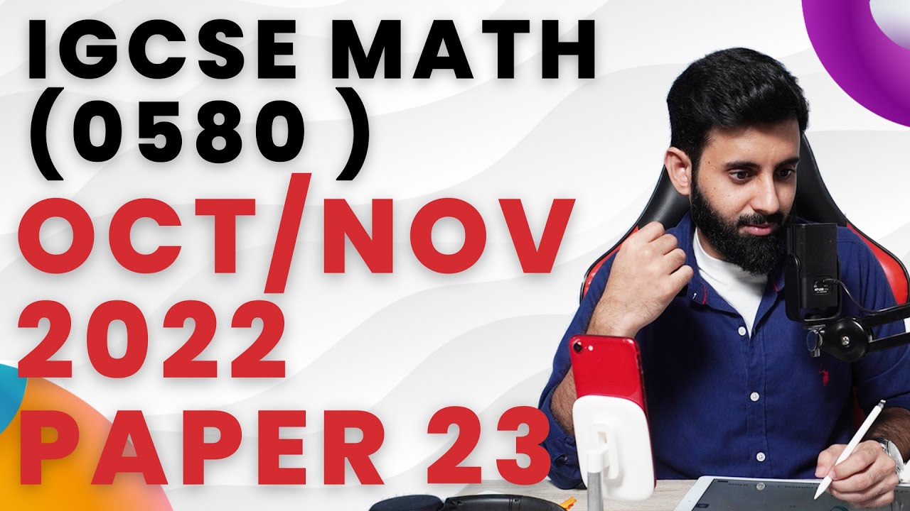 IGCSE Math (0580) | Oct/Nov 2022 Paper 23 (0580/23/O/N/22)