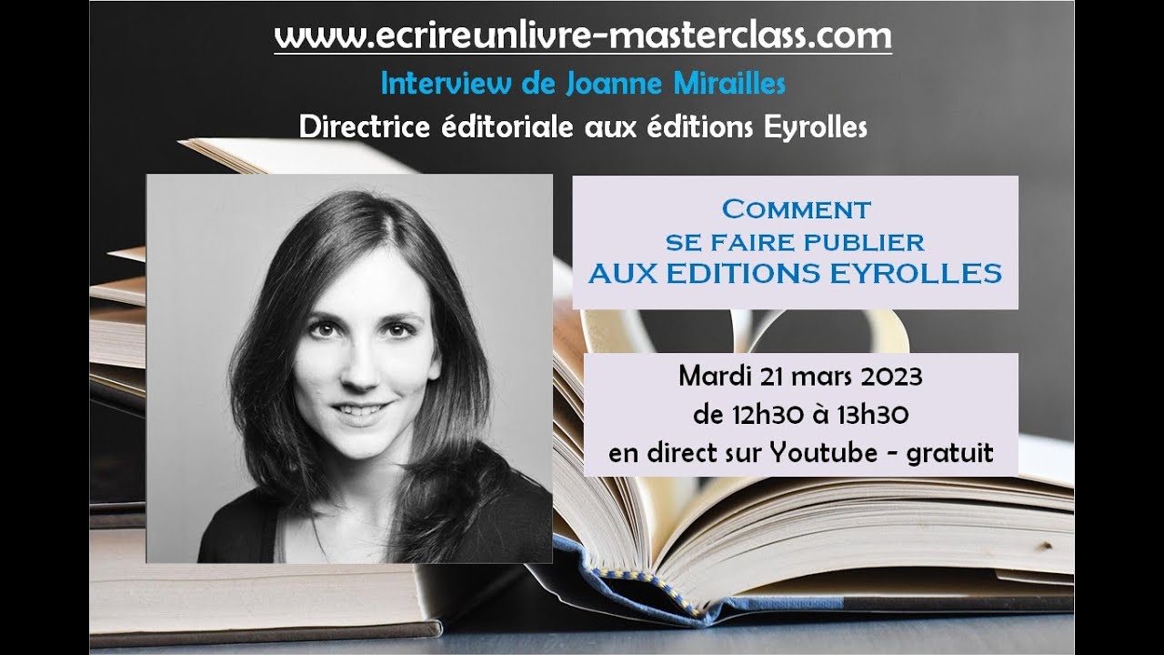 Masterclass Ecrire un livre#12 : Joanne Mirailles (Editions Eyrolles)