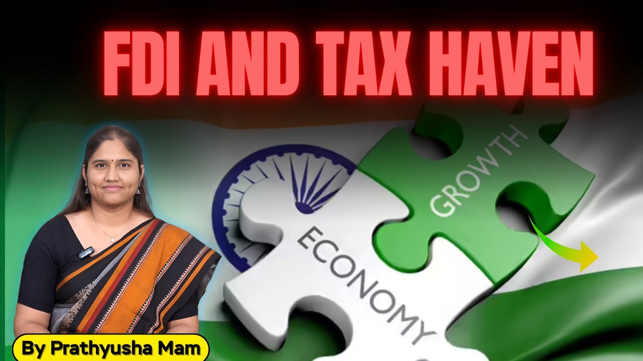 FDI and Tax Haven Explained | Impact on Indian Economy & Growth