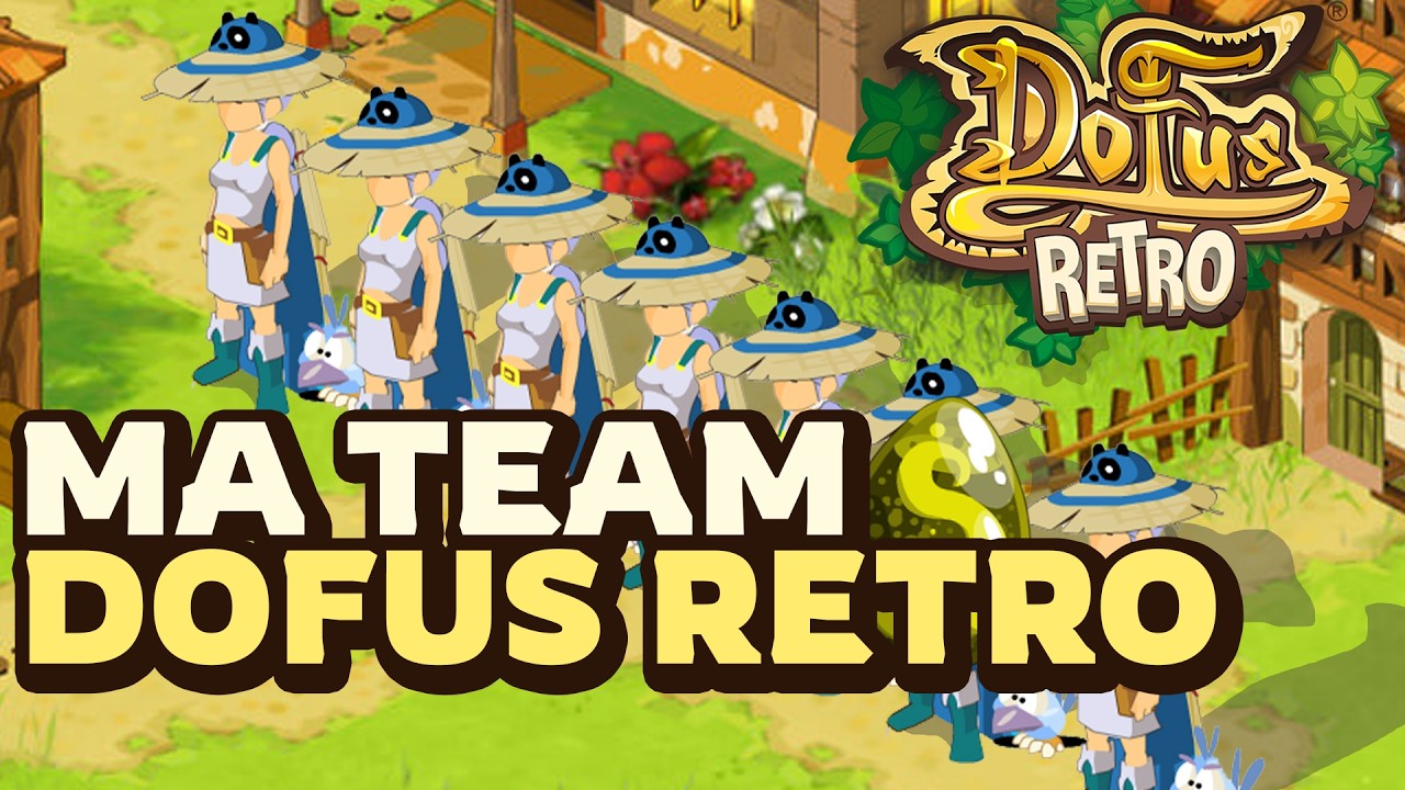Ma TEAM sur DOFUS RETRO (Rush Saisonnier)