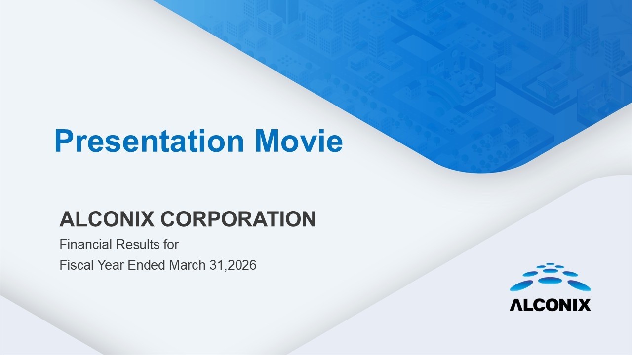 Presentation Movie: Financial Results for Fiscal Year Ended March 31, 2026