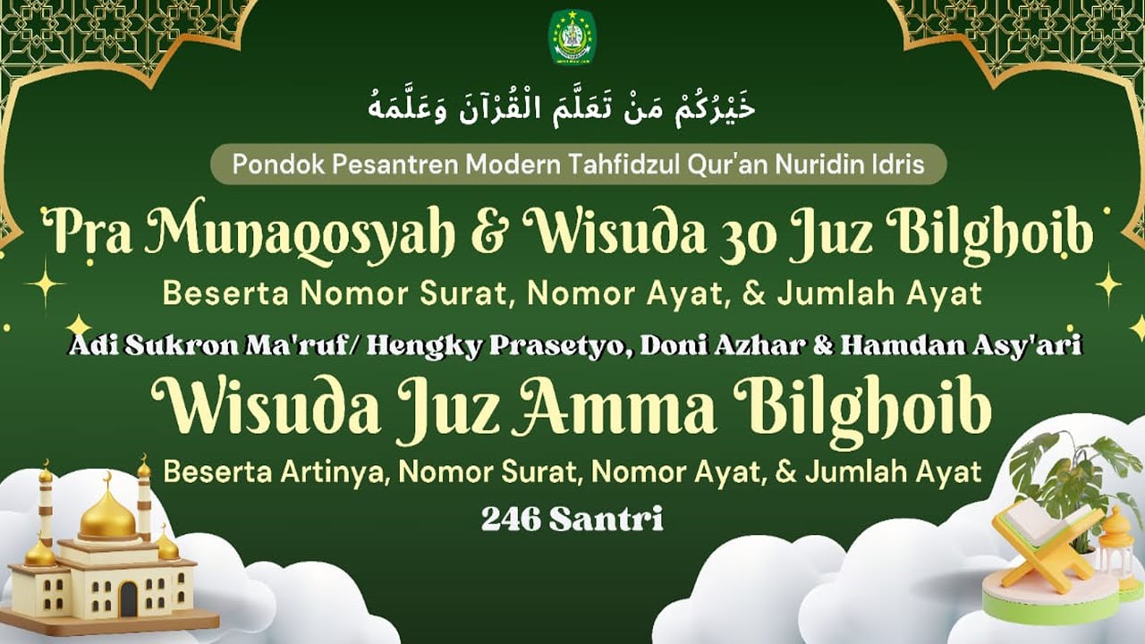 WISUDA ALQUR'AN JUZ AMMA DAN 30 JUZ BILGHOIB -PONPES MODERN TAHFIDZUL QUR'AN NURIDIN IDRIS KEDAWON