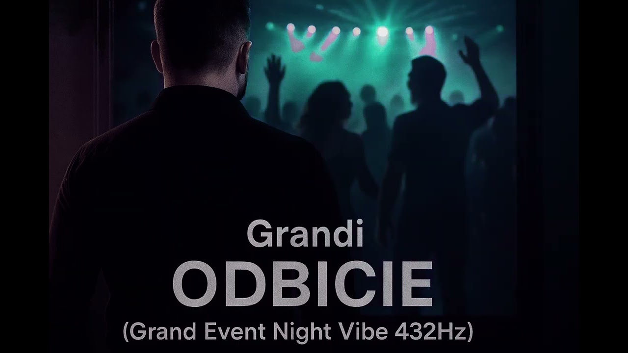 Grandi  - Odbicie (Grand Event Night Vibe 432 Hz) 