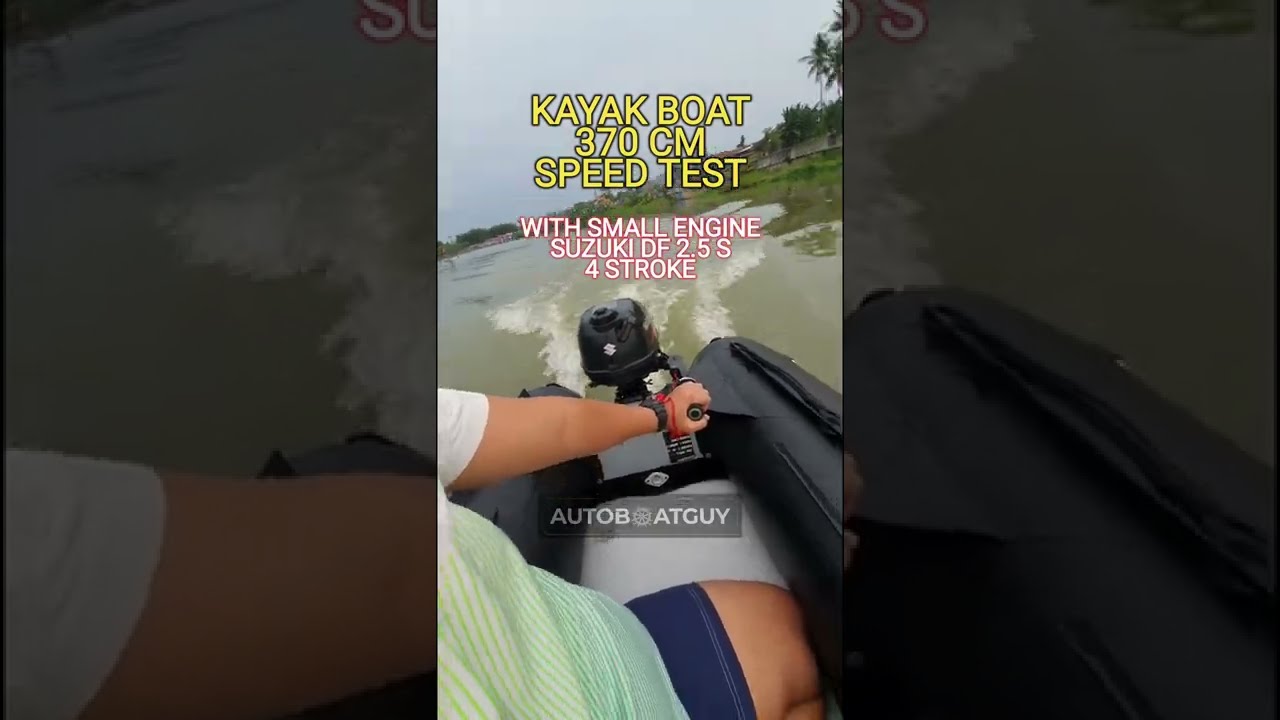 Kayak Boat 370 cm (12 Feet) Speed Test with Tiny Outboard Suzuki DF 2.5 HP (Mesin Tempel 2.5 PK)
