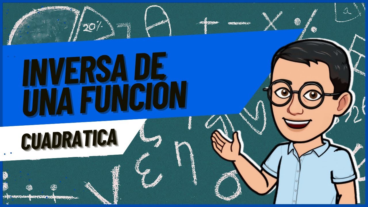 Inversa de una Funcion Cuadratica