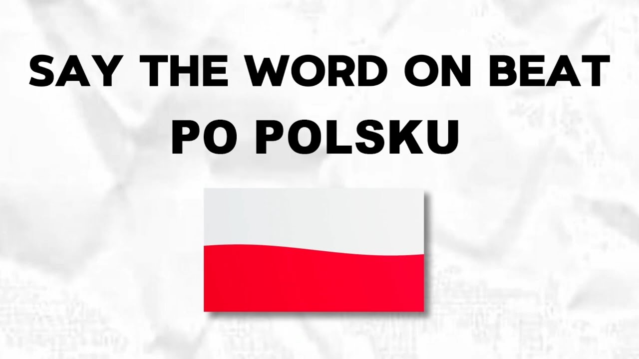 Say The Word On Beat Po Polsku #1