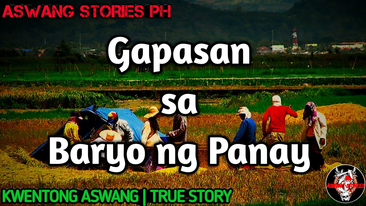 Gapasan sa Baryo ng Panay | Kwentong Aswang | True Story