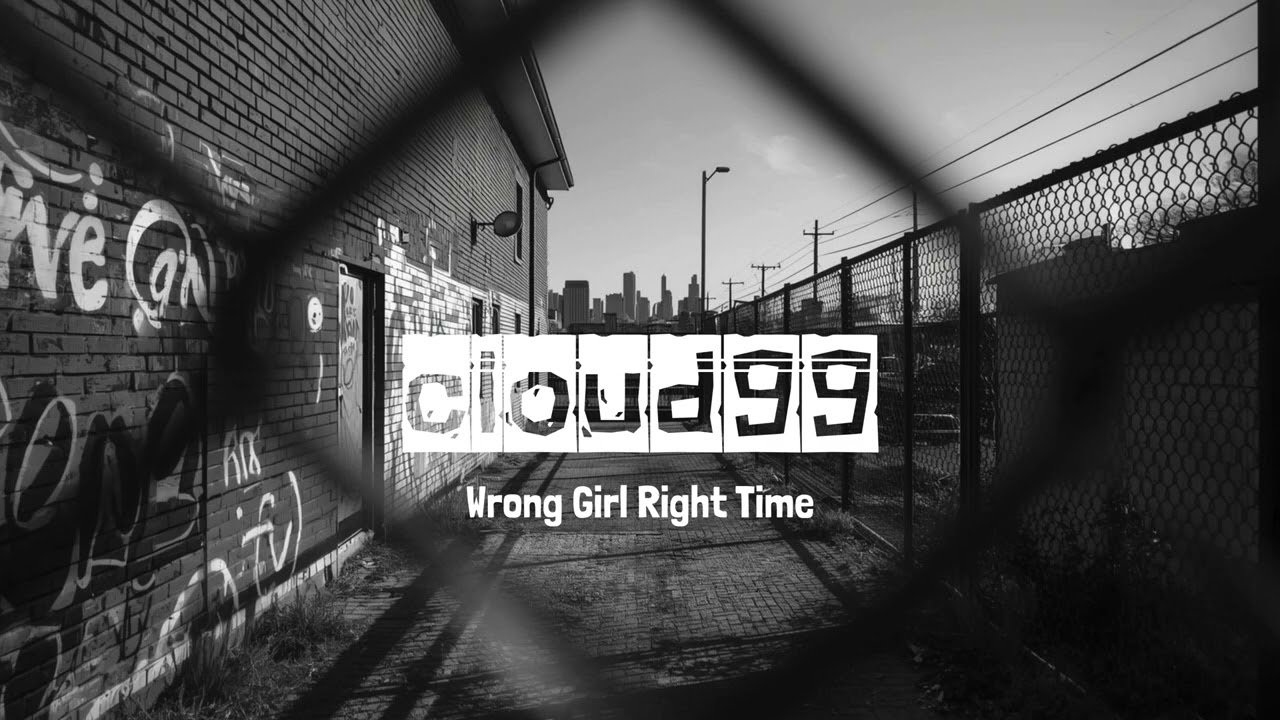 Cloud99 - Wrong Girl Right Time (Official Music Video)