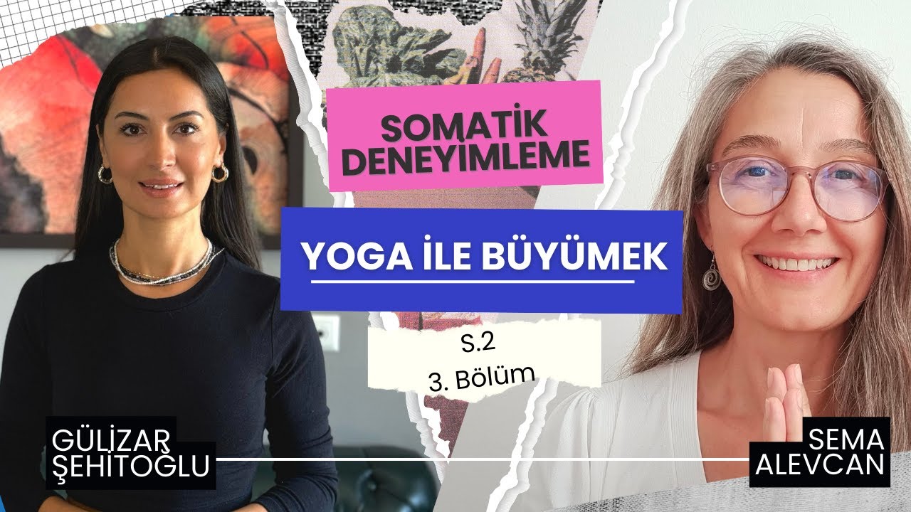 15 - Gülizar Şehitoğlu ile Somatik Deneyimleme